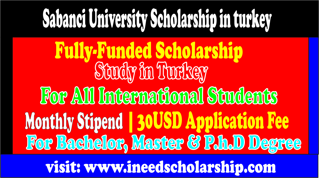 Sabanci University Scholarship in turkey Sabanci Scholarship 2022